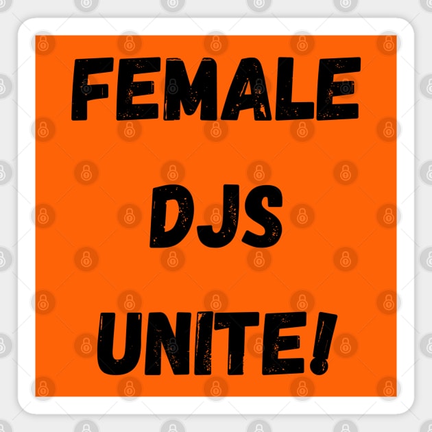 Female DJs Unite Magnet by It’s a DJ’s Life